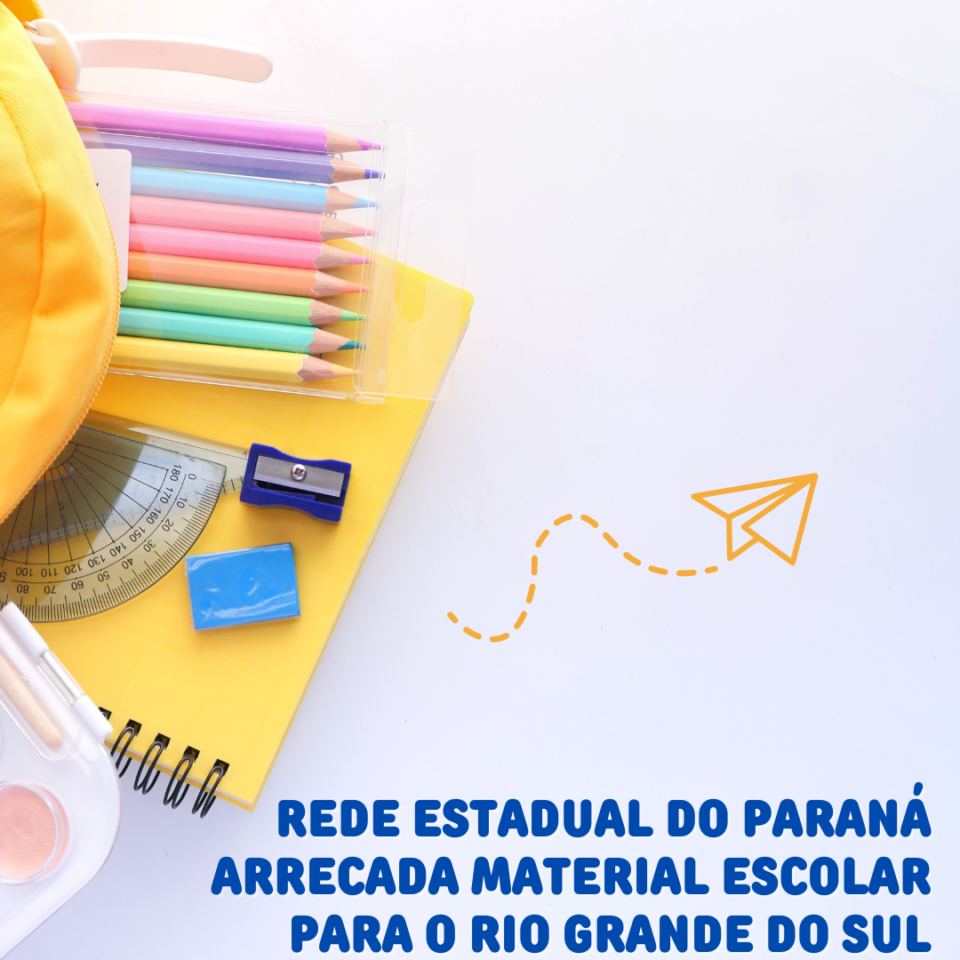 Rede estadual do Paraná arrecada material escolar para o Rio Grande do Sul