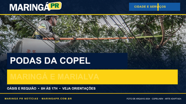 Capa sobre podas preventivas da Copel em Maringá e Marialva. Fotografia de arquivo Copel/AEN de 2024 e identidade visual do Maringá PR Notícias.